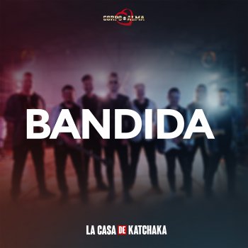 Corpo e Alma Bandida - La Casa de Katchaka (Ao Vivo)