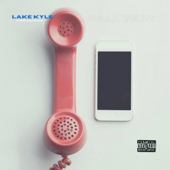 Lake Kyle Call That (feat. Christ Dillinger)