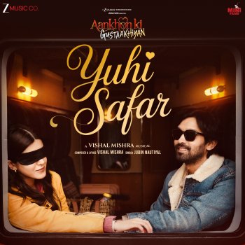 Vishal Mishra feat. Jubin Nautiyal Yuhi Safar - From "Aankhon Ki Gustaakhiyan"
