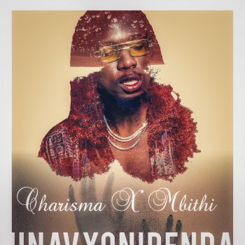 Charisma feat. Mbithi Unavyonipenda