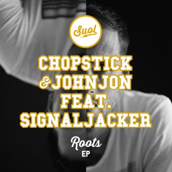 Chopstick & Johnjon feat. Signaljacker Roots (Radio Edit)