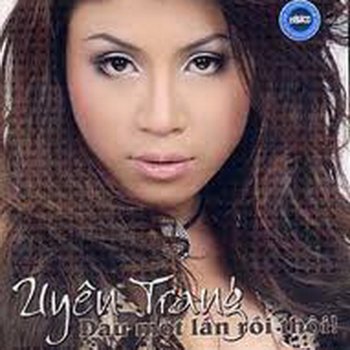 Uyen Trang Xin Danh Tron Cho Em - Uyen Trang