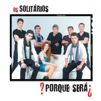 Исполнитель Os Solitarios, альбом Porque Será