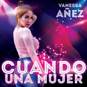 Vanessa Añez Cuando una Mujer