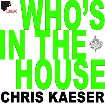 Chris Kaeser Who's In The House (New Vocal Edit)