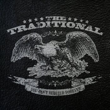 Исполнитель The Traditional, альбом You Can't Rebuild Forever