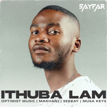 Sayfar feat. Musa Keys, Seekay, Makhanj & Optimist Music Ithuba Lam