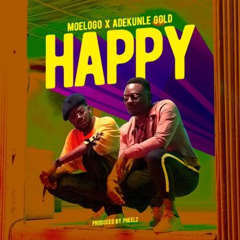 Moelogo feat. Adekunle Gold Happy