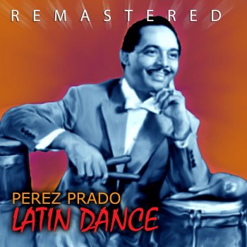 Perez Prado Saca la Mano (Remastered)