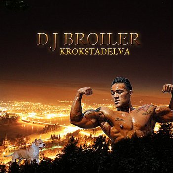 DJ Broiler feat. Skløtta Krokstadelva