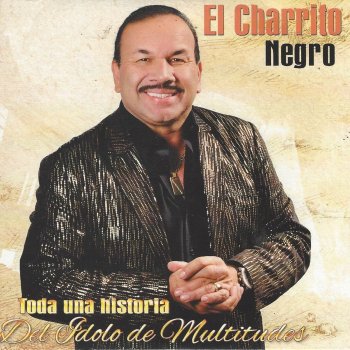 El Charrito Negro Dime Quién Es Él