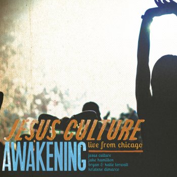 Jesus Culture feat. Chris Quilala Awaken Me - Live