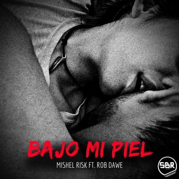 Mishel Risk feat. Rob Dawe Bajo Mi Piel