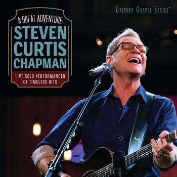 Steven Curtis Chapman His Strength Is Perfect - Live