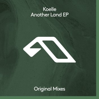 Koelle Another Land (Jody Wisternoff & James Grant Edit)