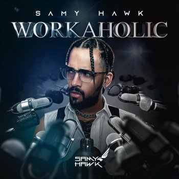 Samy Hawk Workaholic