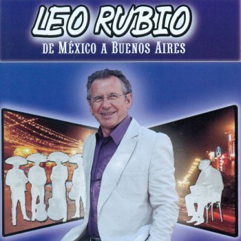 Leo Rubio Ojalá Que Te Vaya Bonito (Ranchera)