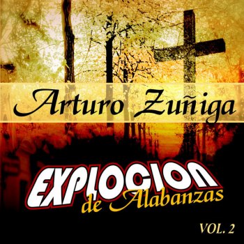 Исполнитель Arturo Zuñiga, альбом Explosion de Alabanzas