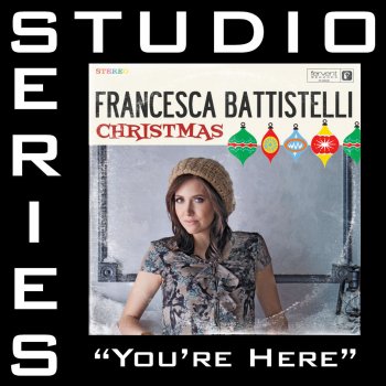 Francesca Battistelli You're Here (Low Key Track Without Background Vocals)