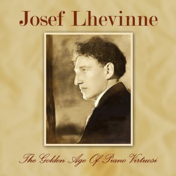 Исполнитель Josef Lhevinne, альбом The Golden Age Of Piano Virtuosi