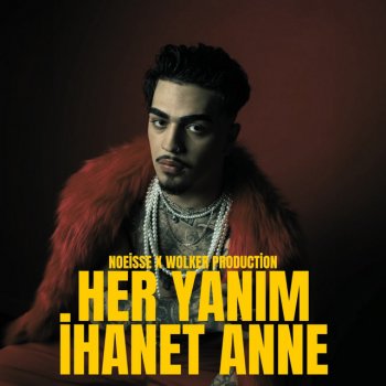 Wolker Production feat. Noeisse Her Yanım İhanet Anne