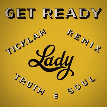 Lady Get Ready (Ticklah Remix [45 Edit])