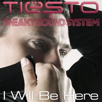 Tiësto feat. Sneaky Sound System vs. Tiësto I Will Be Here (Tiësto remix instrumental)