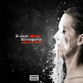 D Jam Saw Blanquita Leche