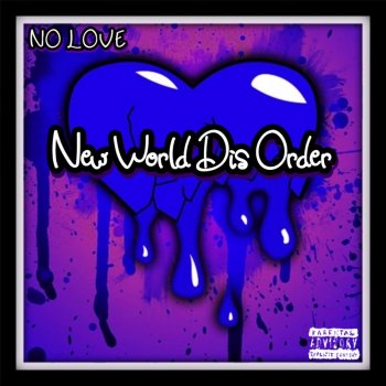 New World Dis Order No Love