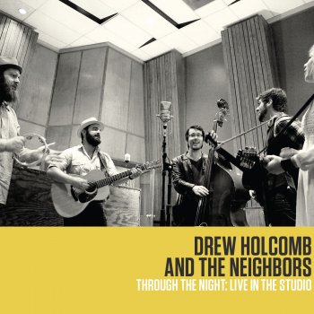 Drew Holcomb & The Neighbors Ain't Nothing Like The Real Thing