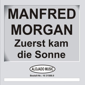 Manfred Morgan Sag, dass du mich lieb hast