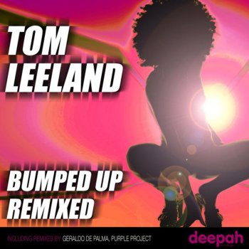 Tom Leeland Bumped Up (Geraldo De Palma Radio Remix)