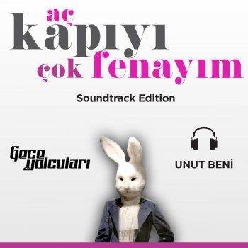 Gece Yolcuları Unut Beni (From "Aç Kapıyı Çok Fenayım")