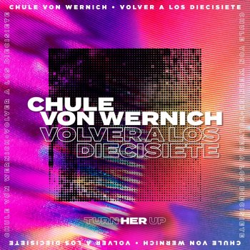 Chule Von Wernich Volver A Los Diecisiete