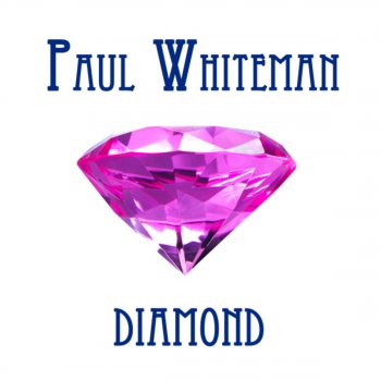 Paul Whiteman Can't You See