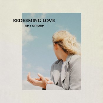 Amy Stroup Redeeming Love - Reprise