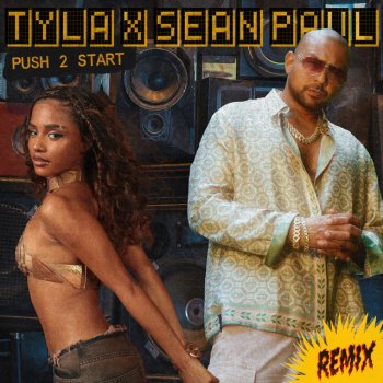Tyla feat. Sean Paul PUSH 2 START - REMIX