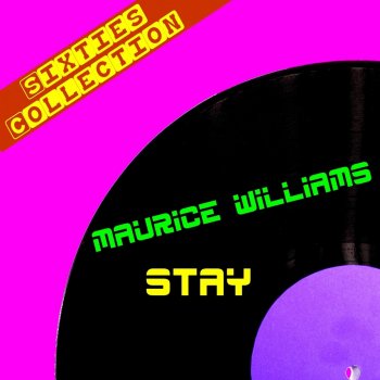 Maurice Williams Stay