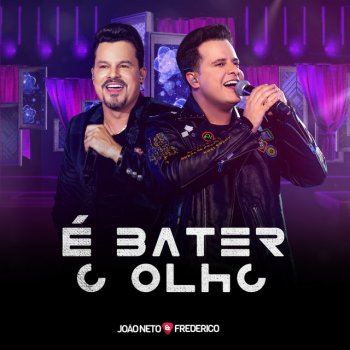 João Neto & Frederico É Bater o Olho - Ao Vivo