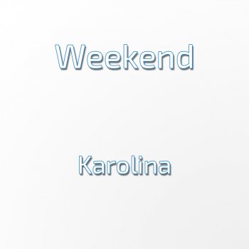 Weekend Karolina