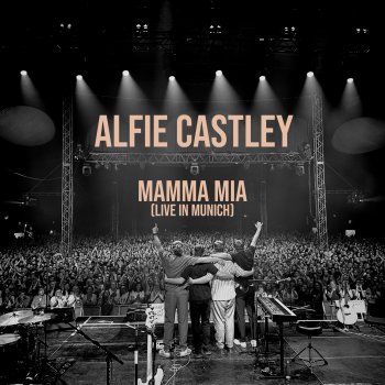 Исполнитель Alfie Castley, альбом Mamma Mia (Live in Munich)