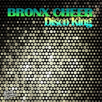 Bronx Cheer feat. Paul Parsons Disco King - Paul Parsons Remix