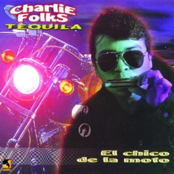 Charlie Folks Tequila Años Maravillosos