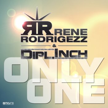 Rene Rodrigezz feat. Dipl.Inch Only One (Radio Edit)