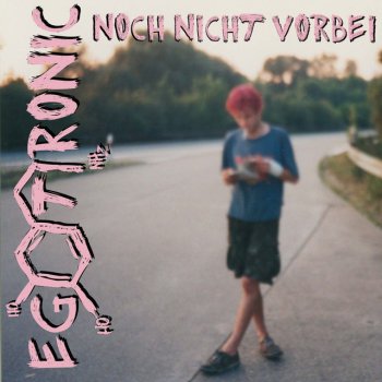 Egotronic Noch nicht vorbei (Radio Edit)