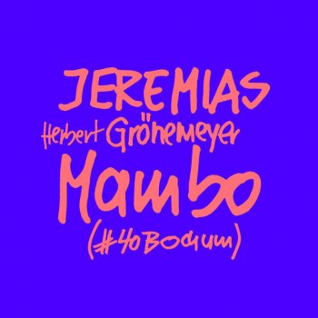 JEREMIAS feat. Herbert Grönemeyer Mambo - #40Bochum