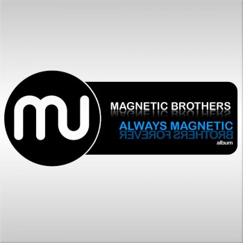 Magnetic Brothers Always Magnetic (Brothers Forever) - Continuous Dj Mix
