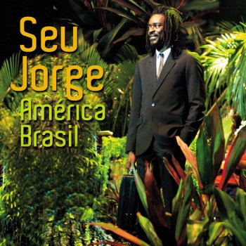 Seu Jorge Tudo Que Você Podia Ser