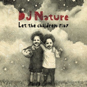 Исполнитель DJ Nature, альбом Let the Children Play