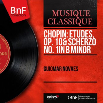 Исполнитель Frédéric Chopin feat. Guiomar Novaes, альбом Chopin: Etudes, Op. 10 & Scherzo No. 1 in B Minor (Mono Version)